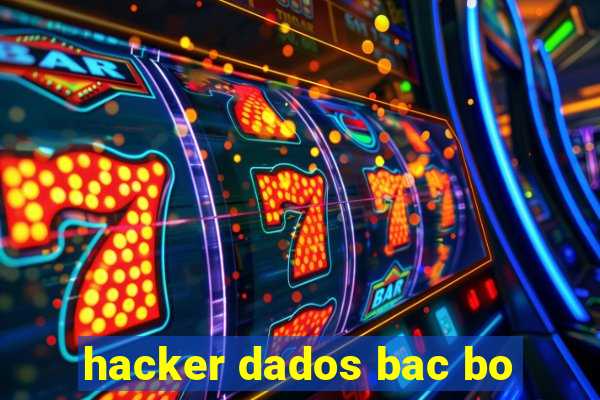 hacker dados bac bo